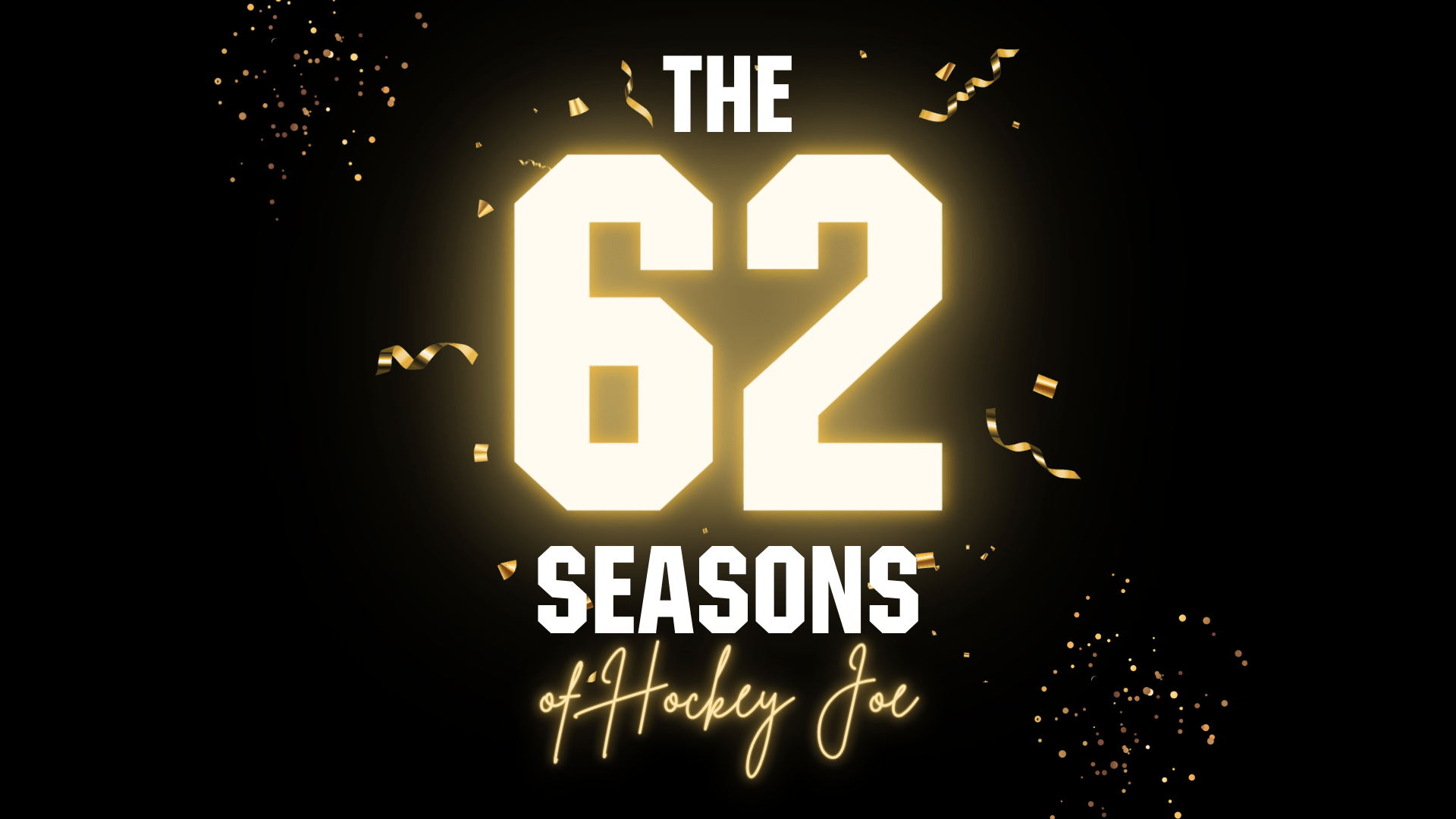 The 62 Seasons of Hockey Joe
